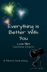 Everything is Better with you. A french love story